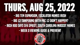 8/25 Week 0 Preview! Notre Dame, Big Ten expansion candidates, ESPN & Pac 12, South Carolina mascot