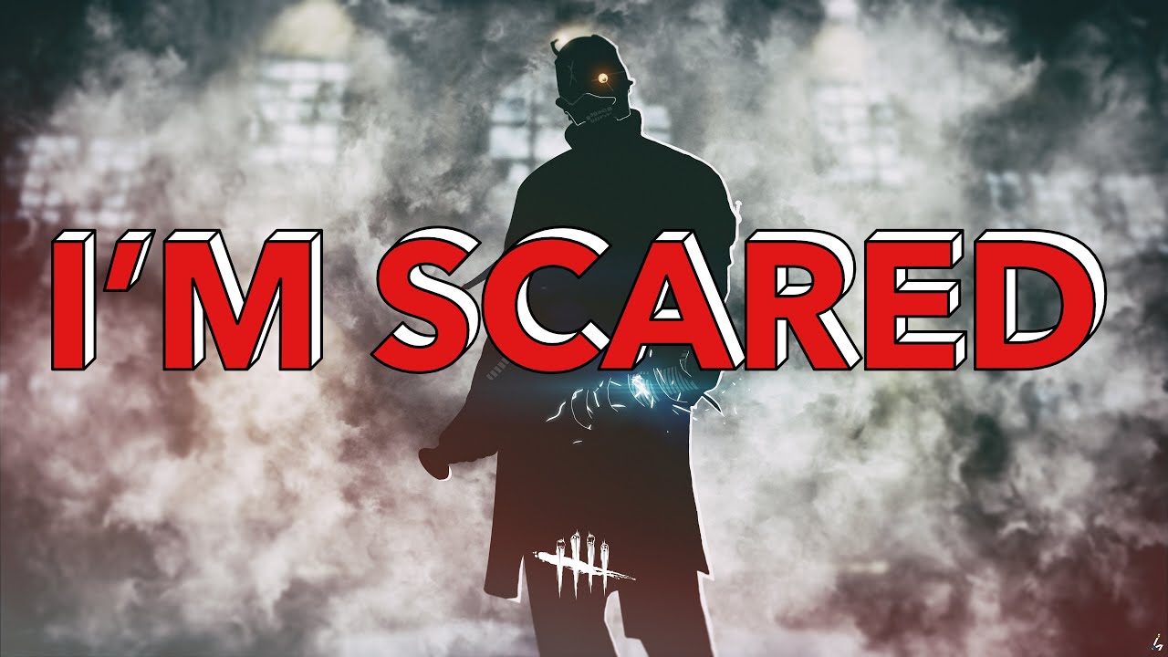 I M Scared Dead By Daylight 18 Youtube