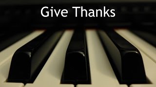 Give Thanks - piano instrumental hymn with lyrics