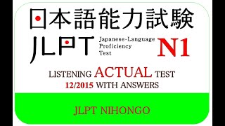 LISTENING JLPT N1 ACTUAL TEST 12/2015 WITH ANSWERS