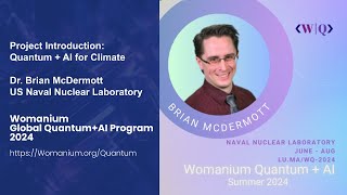 WOMANIUM QUANTUM + AI 2024: DAY 11 ❯ Project: Quantum + AI for Climate (Womanium \u0026 NNL)