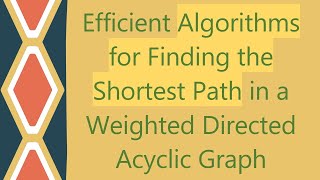 Efficient Algorithms for Finding the Shortest Path in a Weighted Directed Acyclic Graph