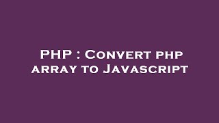 PHP : Convert php array to Javascript