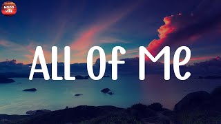 John Legend - All of Me (Lyrics), Miguel, ZAYN, Seafret,...(Mix)