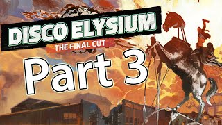 Disco Elysium Part 3