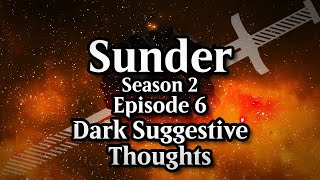 S2 | Episode 6: Dark Suggestive Thoughts | SUNDER