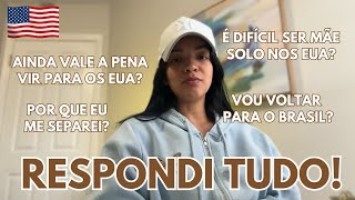 NÃO ESCONDI NADA! | VIDA NOS ESTADOS UNIDOS | SEPARAÇÃO | MÃE SOLO 🇺🇸