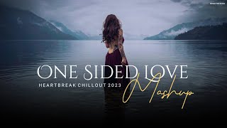 One Sided Love Mashup 2023 | Heartbreak Chillout | Rula Gaya Ishq Tera | Jiyein Kyun |BICKY OFFICIAL