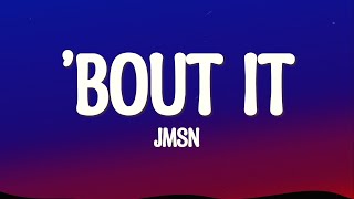 JMSN - ’Bout It (Lyrics)