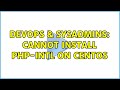 DevOps & SysAdmins: Cannot install php-intl on CentOS (2 Solutions!!)