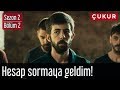Çukur 2 Sezon 2 Bölüm Hesap Sormaya Geldim