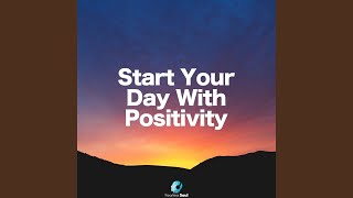 Start Your Day with Positivity