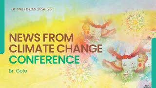 02/01/2025 I 11am IST I NEWS FROM CLIMATE CHANGE CONFERENCE - Br. Golo I Gyan Sarovar I Mt. Abu