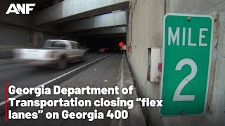 Georgia Department of Transportation closing “flex lanes” on Georgia 400