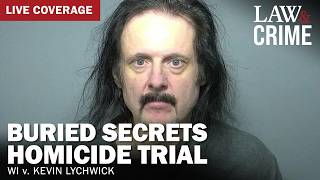 LIVE: Buried Secrets Homicide Trial — WI v. Kevin Lychwick — Day 2