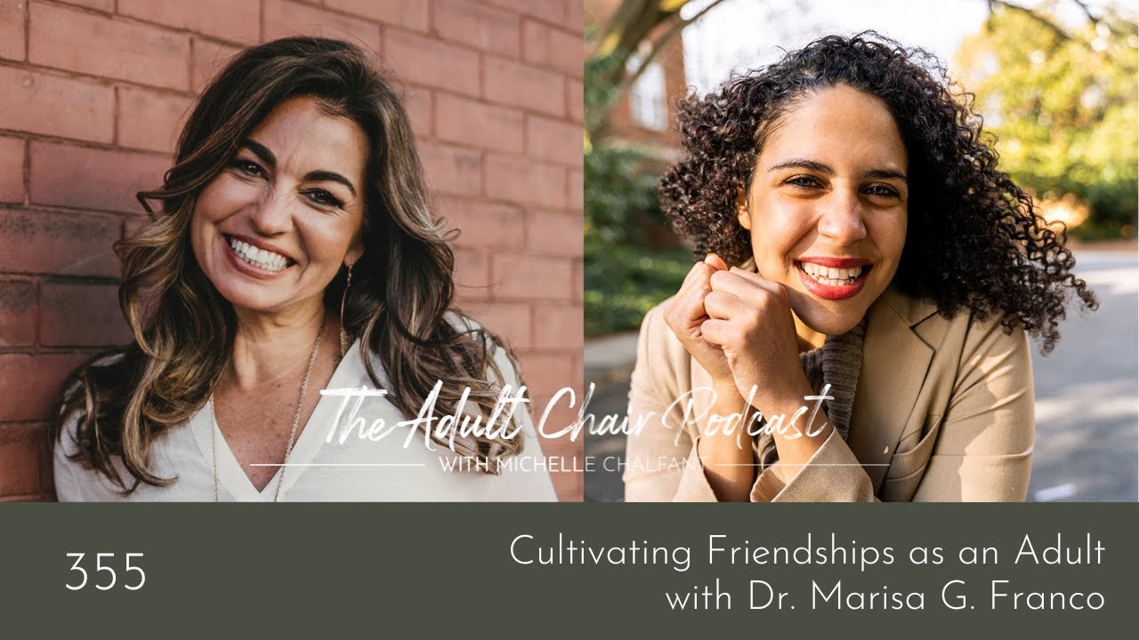 Cultivating Friendships As An Adult With Dr. Marisa G. Franco - YouTube