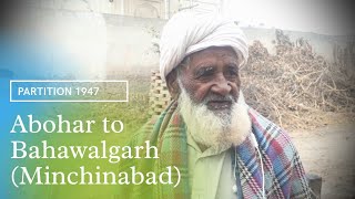 Abohar to Bahawalgarh (Minchinabad) || Partition 1947|| Partition India Pakistan ||