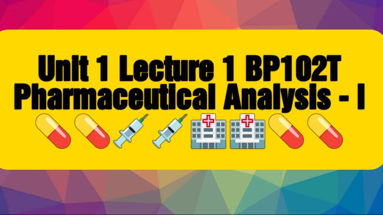 B Pharm 1st Semester Pharmaceutical Analysis - L Unit 1 Lecture 1 # ...