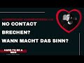 no contact brechen wie wann warum usw.