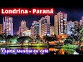 CONHEÇA LONDRINA A CAPITAL MUNDIAL DO CAFÉ, SUA HISTÓRIA, CULTURA E ECONOMIA AQUI NO CIDADES & CIA!