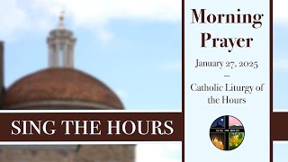 1.27.25 Lauds, Monday Morning Prayer of the Liturgy of the Hours