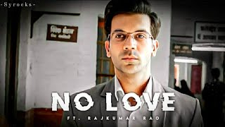 No Love Ft. RajKumar Rao Edit🔥 |#nolove #ias #rajkumar #attitude #attitudestatus #status #upsc #rao