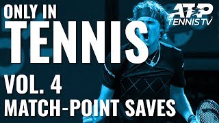 Best Match Point Saves Part 1 😬: ONLY IN TENNIS VOL.4