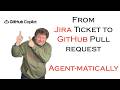 Jira Ticket ➡️ GitHub Pull Request (Automatically!) with Custom Copilot Agents and Agentic Workflows