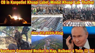 Dec 23 Zing: CB In Kanpetlet Khuapi Labet, Mindat Khuap Lak Thuthar. KNDF In Camp La, SAC 11 Thi.