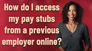 How do I access my pay stubs from a previous employer online?