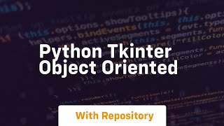python tkinter object oriented