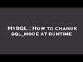 MySQL : How to change sql_mode at runtime