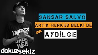 Sansar Salvo - Artık Herkes Belki de (feat. Aydilge) (Official Audio)