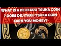 What is a Dejitaru Tsuka Coin ? Does Dejitaru Tsuka Coin earn you money?