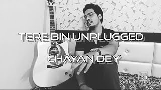 Tere Bin || Bas Ek Pal||Atif Aslam||Acoustic cover by Chayan Dey|| 23rd April 2020