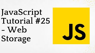 JavaScript Tutorial #25 - Web Storage