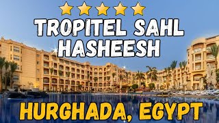 Tropitel Sahl Hasheesh 5 - Hurghada, Egypt (All-Inclusive Resort)