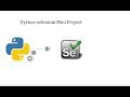 Python selenium project || selenium project || Python selenium