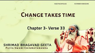 Bhagavad Geeta  - Change takes time (Chapter 3 Verse 33) | #GeetaCapsules | #BhagwatGita