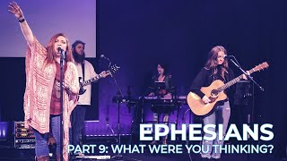 Ephesians: Part 9 - What Were You Thinking? | Lighthouse Church | October 25, 2020