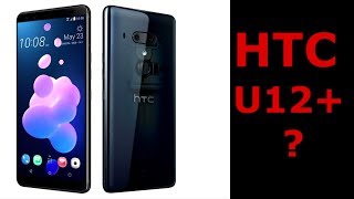 HTC U12+ Or HTC U19e ? HTC Comparison