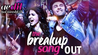The Break Up Song Out | Ae Dil Hai Mushkil | Ranbir Kapoor, Anushka Sharma