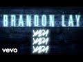 Brandon Lay - Yada Yada Yada (Official Audio)