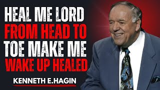 Heal Me Lord From Head To Toe | Wake Up Healed Tonight | Kenneth E Hagin Inspired Powerful Speech"