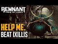 Remnant from the Ashes : How to Beat Ixillis XV Boss