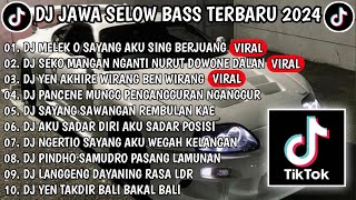 DJ JAWA SELOW BASS TERBARU 2024 || DJ MELEK O SAYANG AKU SING BERJUANG SIGAR FULL ALBUM VIRAL