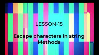 Python Coding for beginners-15, Escape Characters & String Methods