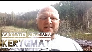 Całkowita przemiana KERYGMAT - Tomasz Biegański ( woras )