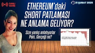 ETHEREUM'daki SHORT POZİSYON PATLAMASI BİZİ GERÇEKTEN KORKUTMALI MI?