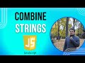 Javascript  - How to concatenate(combine) strings
